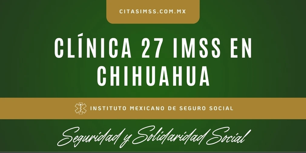 Clínica 27 IMSS en Chihuahua - UMF Lázaro Cárdenas