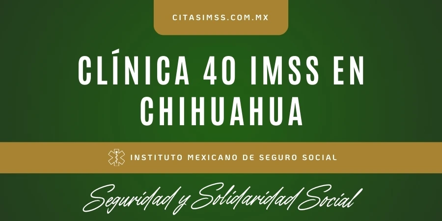 Clínica 40 IMSS en Chihuahua - UMF Ricardo Flores Magón