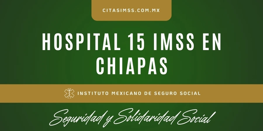 Hospital 15 IMSS en Chiapas - HGSMF Tonalá