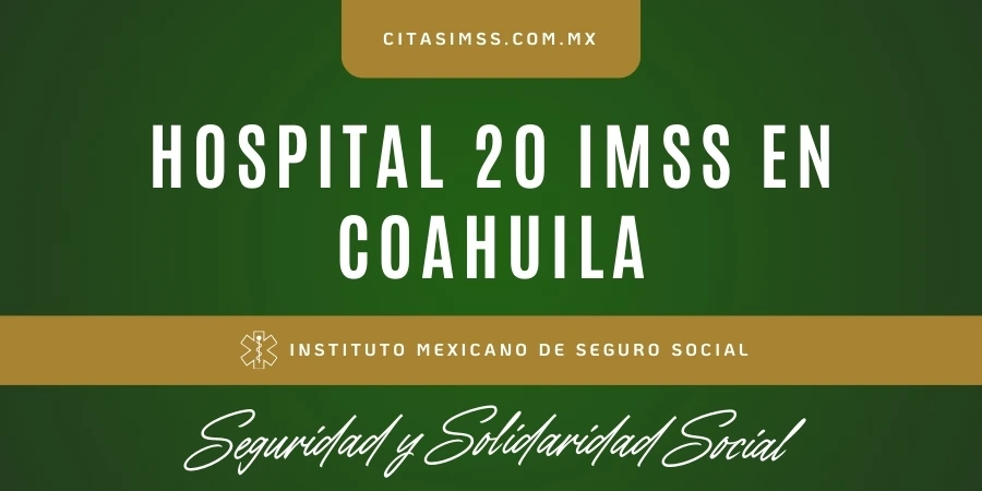Hospital 20 IMSS en Coahuila - HGSMF Francisco I. Madero