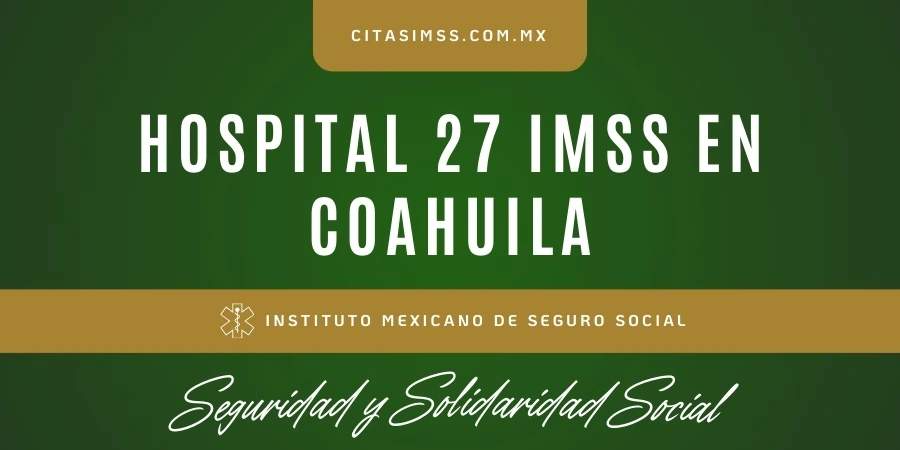 Hospital 27 IMSS en Coahuila - HGSMF Palaú